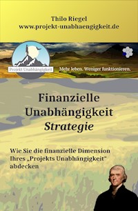 Finanzielle Unabhängigkeit: Strategie - Thilo Riegel - ebook