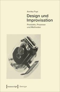 Design und Improvisation - Annika Frye - ebook