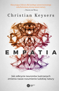 Empatia. Jak odkrycie neuronów lustrzanych zmienia nasze rozumienie ludzkiej natury - Christian Keysers - ebook + książka