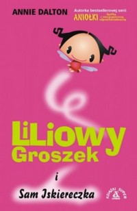 Liliowy Groszek i Sam Iskiereczka - Annie Dalton - ebook