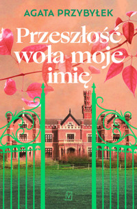 Przeszłość woła moje imię