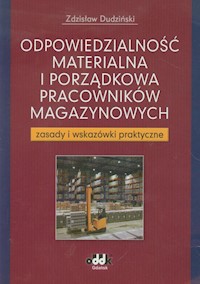 Odpowiedzialność materialna i porządkowa pracowników magazynowych - Dudziński Zdzisław - książka