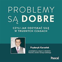 Problemy są dobre - Fryderyk Karzełek - ebook + audiobook