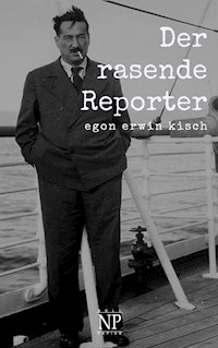 Der rasende Reporter - Egon Erwin Kisch - ebook