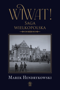 Wiwat! Saga wielkopolska - Marek Hendrykowski - ebook + książka