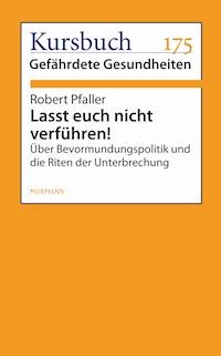 Lasst euch nicht verführen! - Robert Pfaller - ebook