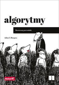 Algorytmy Ilustrowany przewodnik - Bhargava Aditya Y. - książka