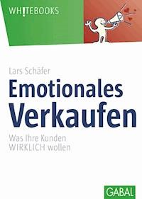 Emotionales Verkaufen - Lars Schäfer - ebook
