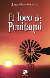 El loco de punitaqui - Jorge Misael Gutiérrez - ebook