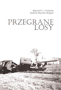 Przegrane losy - Kulawski Wojciech F., Plewicka-Mrygoń Elżbieta - książka