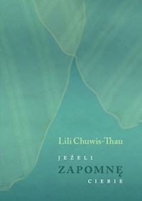Jeżeli zapomnę Ciebie - Chuwis-Thau Lili - książka