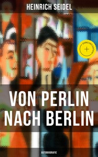 Von Perlin nach Berlin (Autobiografie) - Seidel Heinrich, Heinrich Seidel - ebook