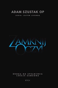 Zamknij oczy - o. Adam Szustak  - ebook
