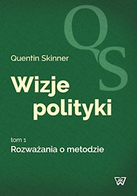 Wizje polityki Tom 1 Rozważania o metodzie - Skinner Quentin - książka
