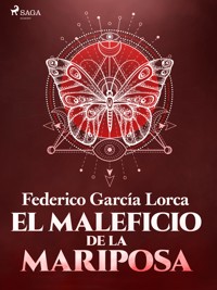 El maleficio de la mariposa - Federico García Lorca - ebook
