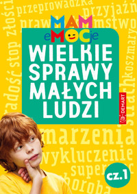 MAM eMOCje. Wielkie sprawy małych ludzi. Opowiadania terapeutyczne. Część 1 - Karolina Glinka-Komorowska - książka