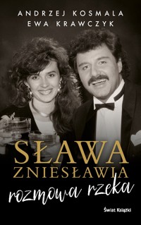 Sława zniesławia. Rozmowa rzeka - Andrzej Kosmala, Ewa Krawczyk - książka