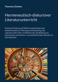 Hermeneutisch-diskursiver Literaturunterricht - Thorsten Zimmer - ebook
