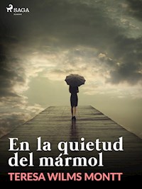 En la quietud del mármol - Teresa Wilms Montt - ebook