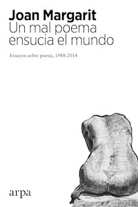Un mal poema ensucia el mundo - Joan Margarit - ebook