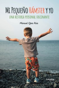 Mi pequeño hámster y yo - Manuel Ojea Rúa - ebook