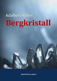 Bergkristall - Adalbert  Stifter - ebook
