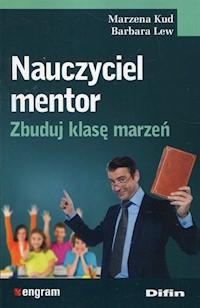 Nauczyciel mentor Zbuduj klasę marzeń - Kud Marzena, Lew Barbara - książka