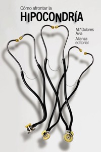 Cómo afrontar la hipocondría - María Dolores Avia Aranda - ebook