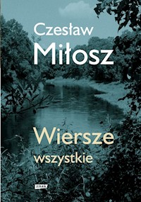 Wiersze wszystkie - Czesław Miłosz - książka