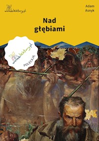 Nad głębiami - Adam Asnyk - ebook