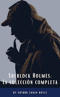 Sherlock Holmes: La colección completa (Clásicos de la literatura) - Arthur Conan Doyle - ebook