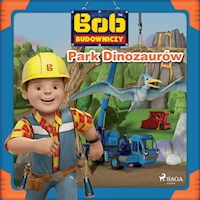Bob Budowniczy - Park Dinozaurów - Mattel - ebook + audiobook