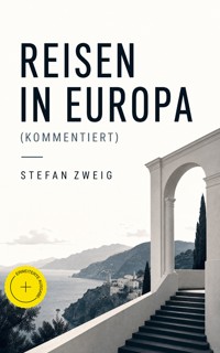 Reisen in Europa (Kommentiert) - Stefan Zweig - ebook