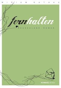 Fernhalten. Ein Neuseeland-Roman - Miriam Rathke - ebook