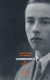 Gombrowicz. Ja, geniusz Tom 1 - Klementyna Suchanow - ebook