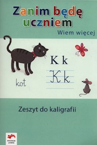 Zanim będę uczniem Wiem więcej Zeszyt do kaligrafii -  - książka