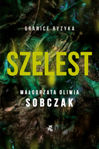 Szelest. Granice ryzyka. Tom 1 - Małgorzata Oliwia Sobczak - książka