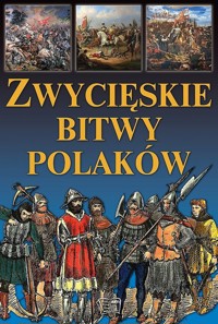 Zwycięskie bitwy Polaków -  - książka
