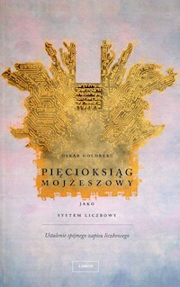 Pięcioksiąg Mojżeszowy jako system liczbowy - Goldberg Oskar - książka