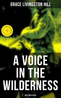 A Voice in the Wilderness (Western Classic) - Grace Livingston Hill - ebook