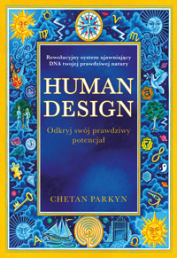 Human design. Odkryj swój prawdziwy potencjał - Chetan Parkyn - książka
