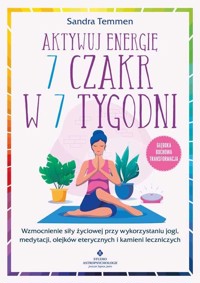 Aktywuj energię 7 czakr w 7 tygodni - Sandra Temmen - ebook + książka