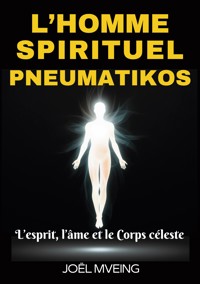 L'homme spirituel _Pneumatikos - Joël Mveing - ebook