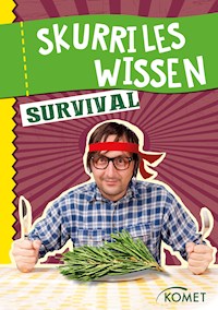 Skurriles Wissen: Survival - Jens Dreisbach - ebook