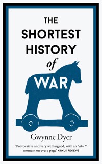 The Shortest History of War - Gwynne Dyer - ebook