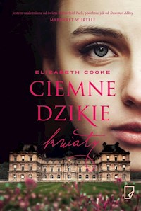 Ciemne dzikie kwiaty - Elizabeth Cooke - książka
