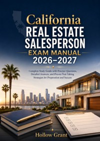 California Real Estate Salesperson Exam Manual 2026–2027 - Hollow Grant - ebook