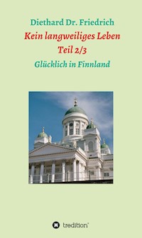 Kein langweiliges Leben 2/ 3 - Diethard Dr. Friedrich - ebook