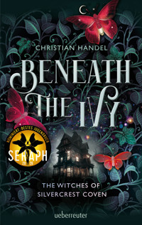 Beneath the Ivy - The Witches of Silvercrest Coven - Christian Handel - ebook