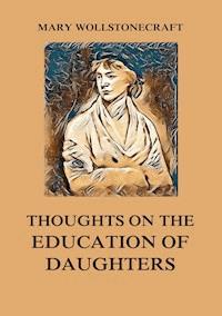 Thoughts on the Education of Daughters - Mary Wollstonecraft - ebook